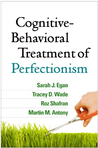 Cognitive-Behavioral Treatment of Perfectionism; Sarah J Egan, Tracey D Wade, Roz Shafran, Martin M Antony; 2014