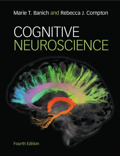 Cognitive Neuroscience; Marie T Banich; 2018