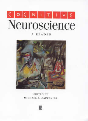 Cognitive neuroscience - a reader; Michael (dartmouth College Usa) Gazzaniga; 2000