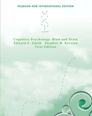 Cognitive Psychology: Mind and Brain; Edward E Smith; 2014