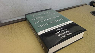 Cognitive Therapy with Children and Adolescents; Mark A Reinecke, Frank M Dattilio, Arthur Freeman; 2003