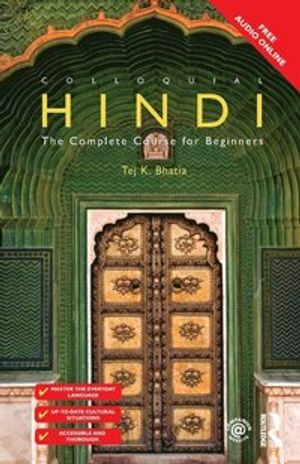 Colloquial Hindi : the complete course for beginners; Tej K. Bhatia; 2008