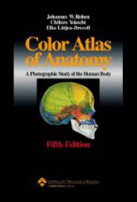 Color Atlas of Anatomy; Johannes W. Rohen, Chihiro Yokochi, Elke Lütjen-Drecoll; 2002