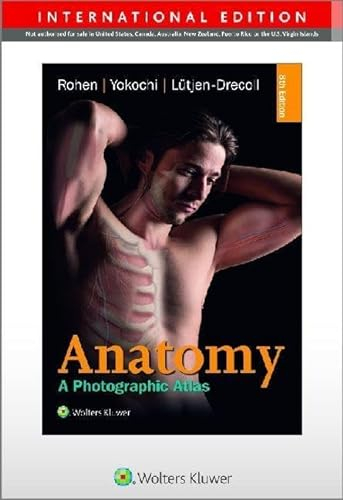 Color Atlas of Anatomy - international edition; Johannes W Rohen, Chihiro Yokochi, Elke Lütjen-Drecoll; 2015