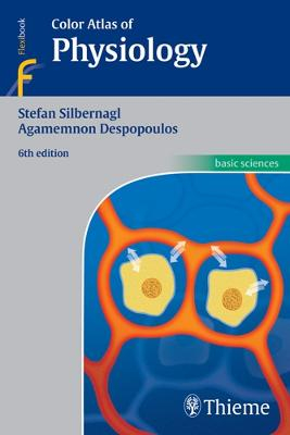 Color Atlas of Physiology; Silbernagl S., Despopoulos Agamemnon; 2008