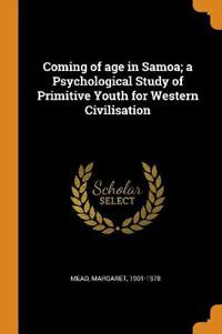 Coming of Age in Samoa; A Psychological Study of Primitive Youth for Western Civilisation; Margaret Mead; 2018