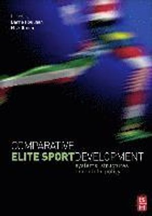 Comparative Elite Sport Development; Barrie Houlihan; 2007