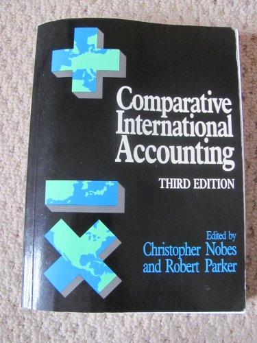 Comparative International Accounting; Christopher Nobes, Robert Parker; 1991