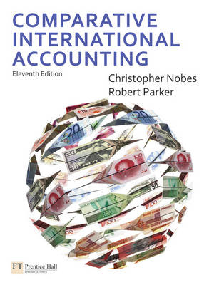 Comparative International Accounting; Christopher Nobes, Robert B Parker; 2010