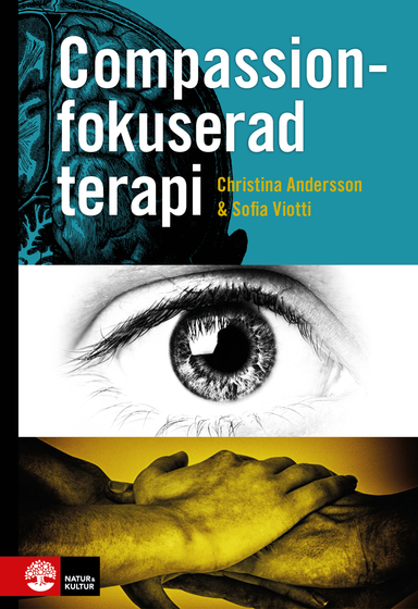 Compassionfokuserad terapi; Christina Andersson, Sofia Viotti; 2014