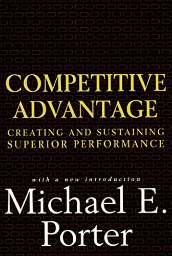 Competitive Advantage; Michael E Porter; 1998