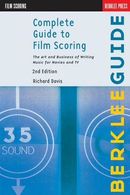 Complete Guide To Film Scoring ; Richard Davis; 2010