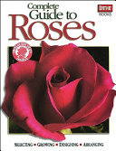 Complete Guide to Roses; Peter Northouse; 2009