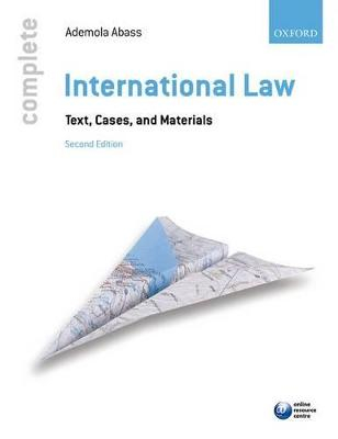 Complete International Law; Ademola Abass; 2014