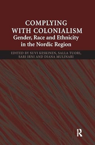 Complying With Colonialism; Suvi Keskinen, Salla Tuori, Sara Irni, Diana Mulinari; 2009