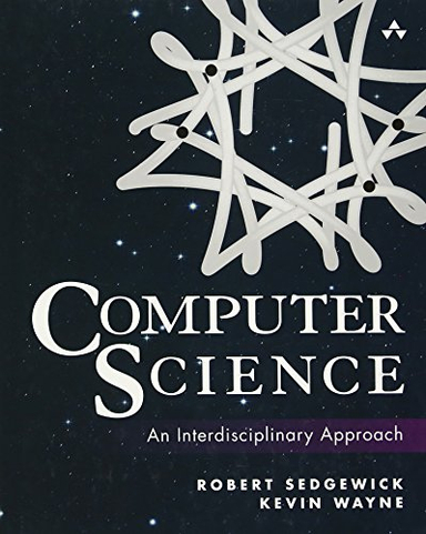 Computer Science; Robert Sedgewick, Kevin Wayne; 2016