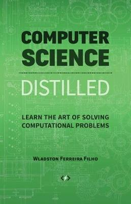 Computer Science Distilled; Wladston Ferreira Filho, Raimondo Pictet; 2017