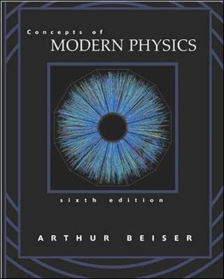 Concepts of Modern Physics; Arthur Beiser; 2002