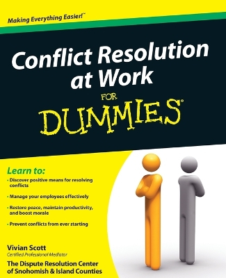 Conflict Resolution at Work For Dummies; Vivian Scott; 2009