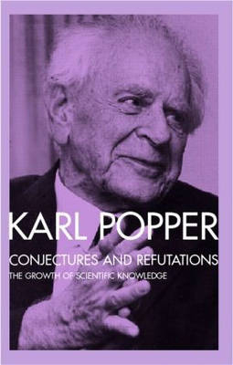 Conjectures and Refutations; Karl Popper; 1969