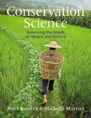 Conservation Science; Peter M Kareiva, Michelle Marvier; 2010