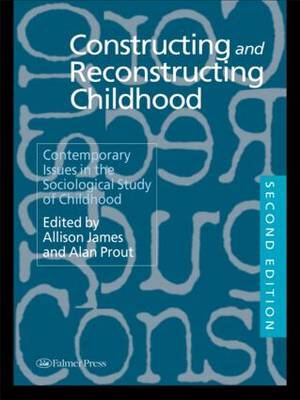 Constructing and Reconstructing Childhood; Allison James, Alan Prout; 1997