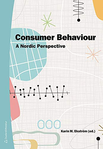 Consumer Behaviour : a nordic perspecitve; Karin M Ekström; 2010