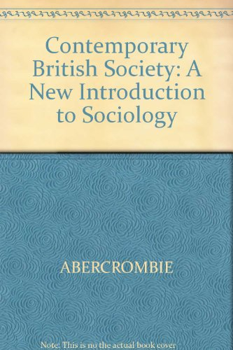 Contemporary British society : a new introduction to sociology; Nicholas Abercrombie; 1988