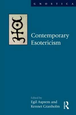 Contemporary esotericism; Egil Asprem, Kennet Granholm; 2013