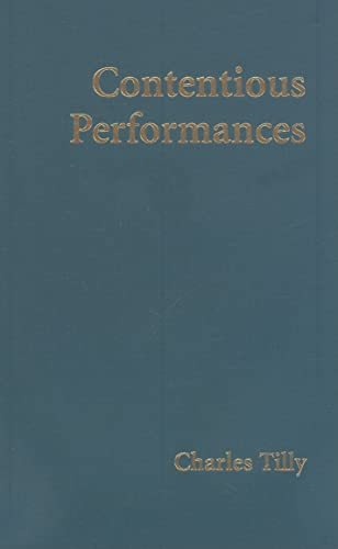 Contentious Performances; Charles Tilly; 2008