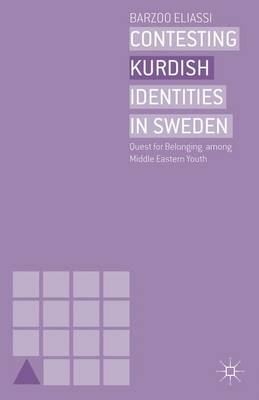 Contesting Kurdish Identities in Sweden; B Eliassi; 2013