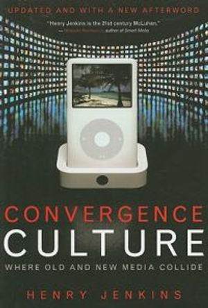 Convergence Culture; Henry Jenkins; 2008