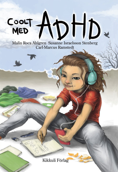 Coolt med ADHD; Malin Roca Ahlgren, Susanne Israelsson Stenberg; 2014