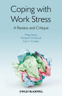 Coping with Work Stress: A Review and Critique; Philip Dewe, Michael P. O'Driscoll, Cary L. Cooper; 2010