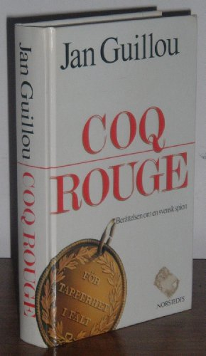 Coq Rouge : berättelsen om en svensk spion; Jan Guillou; 1990