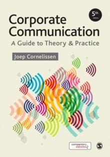 Corporate Communication - A Guide to Theory and Practice; Joep P. Cornelissen; 2017