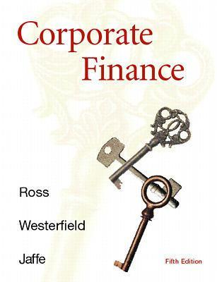 Corporate Finance; Stephen A. Ross, Randolph Westerfield, Jeffrey F. Jaffe; 1999