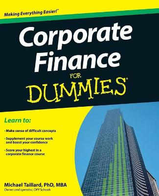 Corporate Finance For Dummies; Michael Taillard; 2013