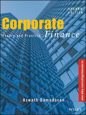 Corporate Finance: Theory and Practice; Aswath Damodaran; 2001