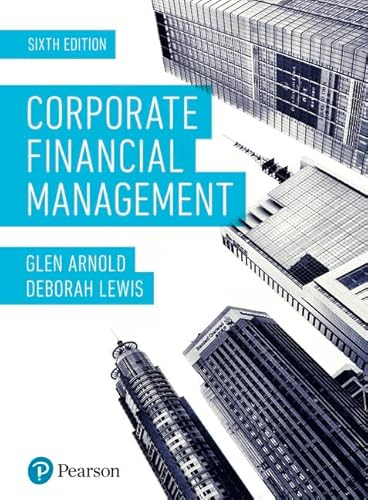 Corporate Financial Management + MyLab Finance with Pearson eText (Package); Glen Arnold; 2019