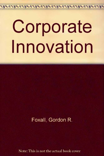 Corporate Innovation: Marketing and Strategy; Gordon R. Foxall; 1984