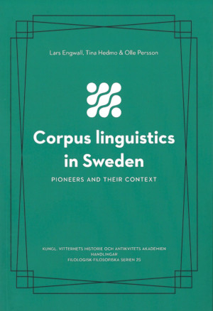 Corpus linguistics in Sweden; Lars Engwall, Tina Hedmo, Olle Persson; 2019