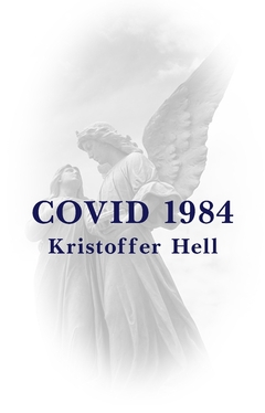 Covid 1984; Kristoffer Hell; 2021