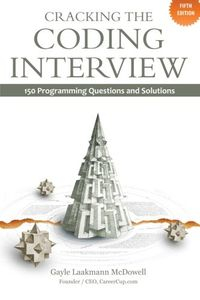 Cracking the Coding Interview: 150 Programming Interview Questions and Solutions; Gayle Laakmann McDowell; 2011