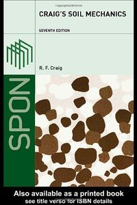 Craig's Soil Mechanics; R.F. Craig; 2004