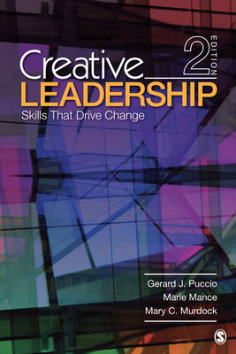 Creative Leadership; Gerard J Puccio; 2011