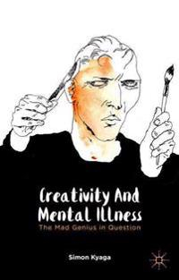 Creativity and Mental Illness; S Kyaga; 2014