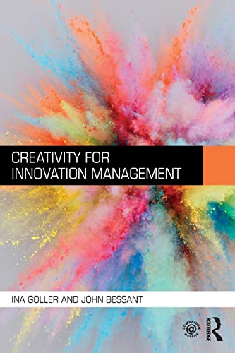 Creativity for Innovation Management; Ina Goller, John Bessant; 2017