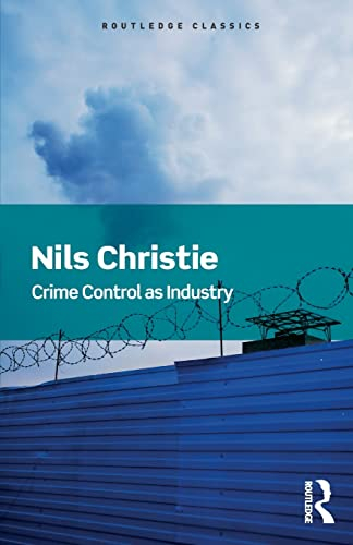 Crime Control As Industry; Nils Christie; 2016