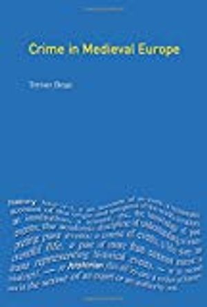 Crime in Medieval Europe; Trevor Dean; 2001